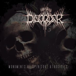 THE BLACK DISORDER – MONUMENTS OF SPIRITUAL ATROCITIES