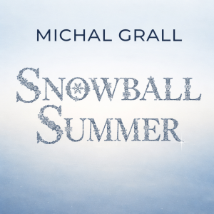 Michal Grall – Snowball Summer (In Memoriam Przemysław Jeziorski)